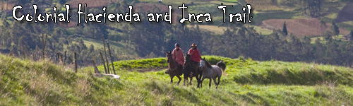 Colonial Hacienda and Inca Trail