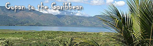 Copan to the Caribbean