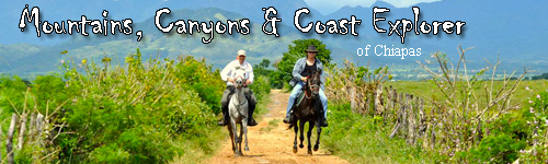 Mountains, Canyons & Coast Explorer of Chiapas