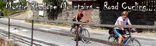 Mystic Rhodope Mountains - Road Cycling