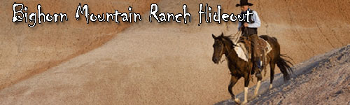 Bighorn Mountain Ranch Hideout