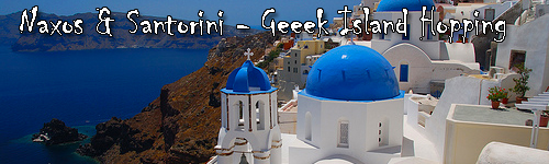 Naxos & Santorini - Greek Island Hopping